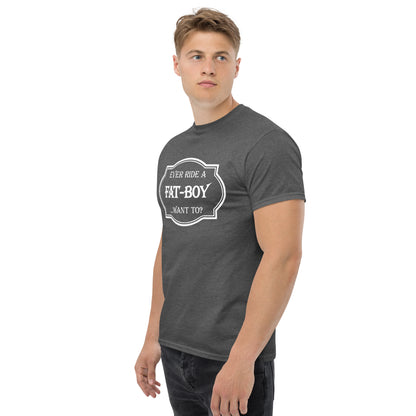 Ever Ride a Fat Boy... Want to? (Motorcycle) T-Shirt - Color: Maroon