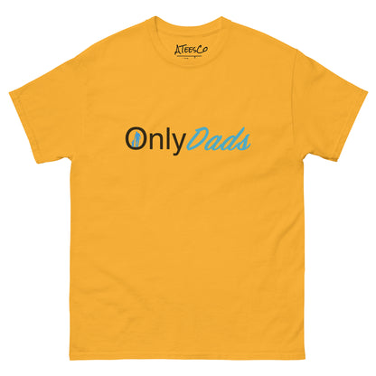 OnlyDads T-Shirt (Only Dads Graphic Tee for Fathers) Color: Gold