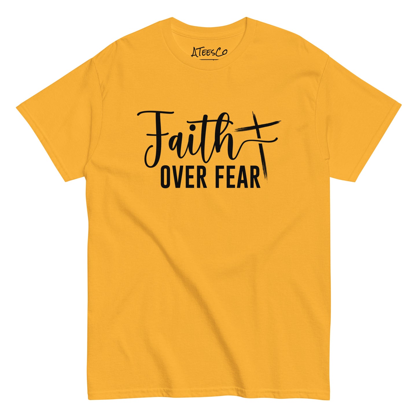 Faith Over Fear T-Shirt (Choose Faith in Challenging Times) - Color: Gold