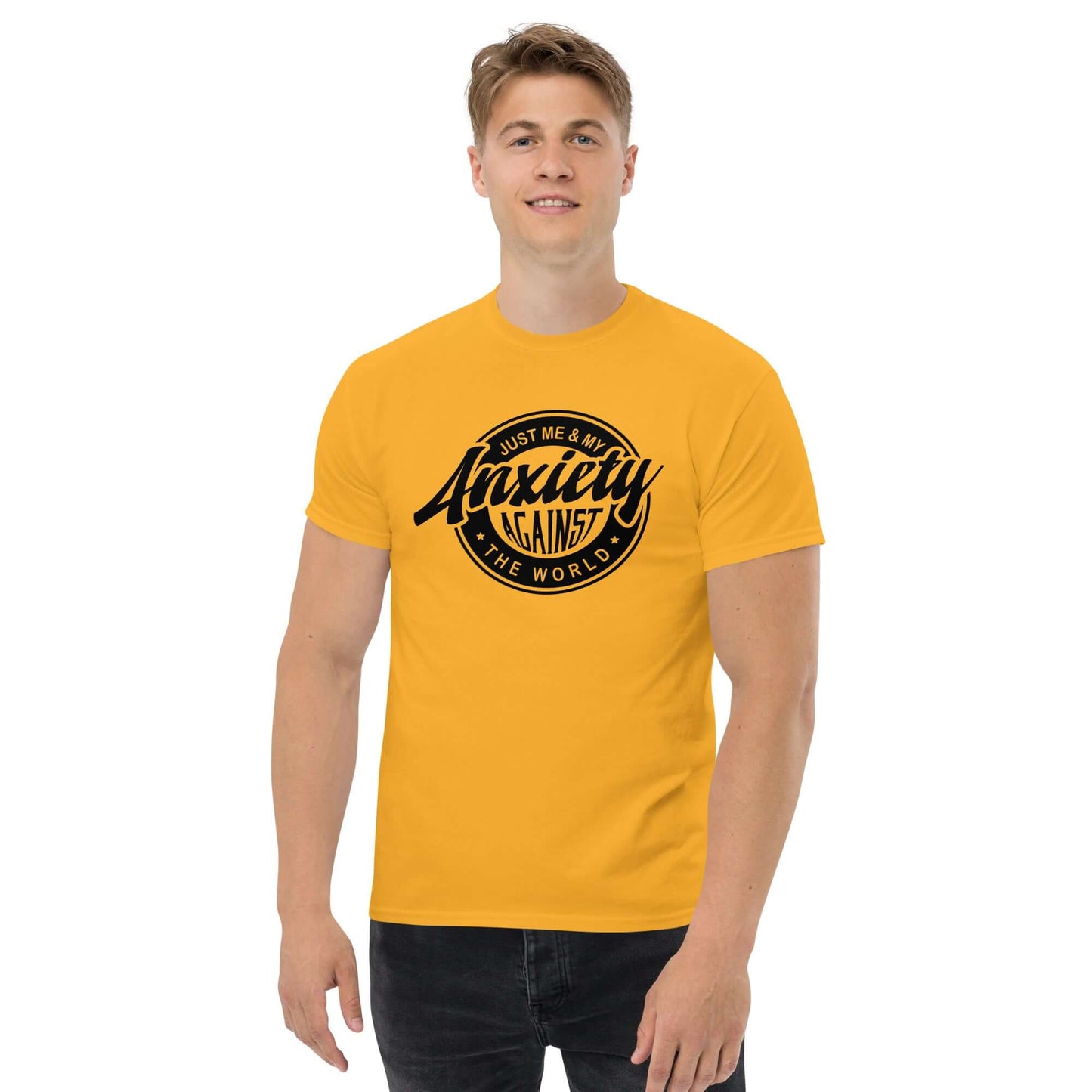 Just Me And My Anxiety Against The World T-Shirt - Color: Gold