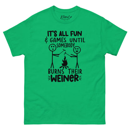 It's All Fun & Games Until Somebody Burns Their Weiner (BBQ Grilling Humor) T-Shirt Color: Irish Green