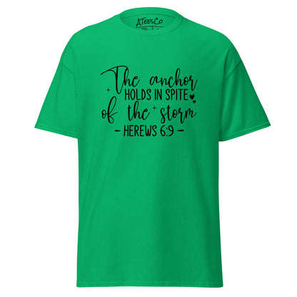 The Anchor Holds in Spit of the Storm (Hebrews 6:9) T-Shirt Color: Irish Green