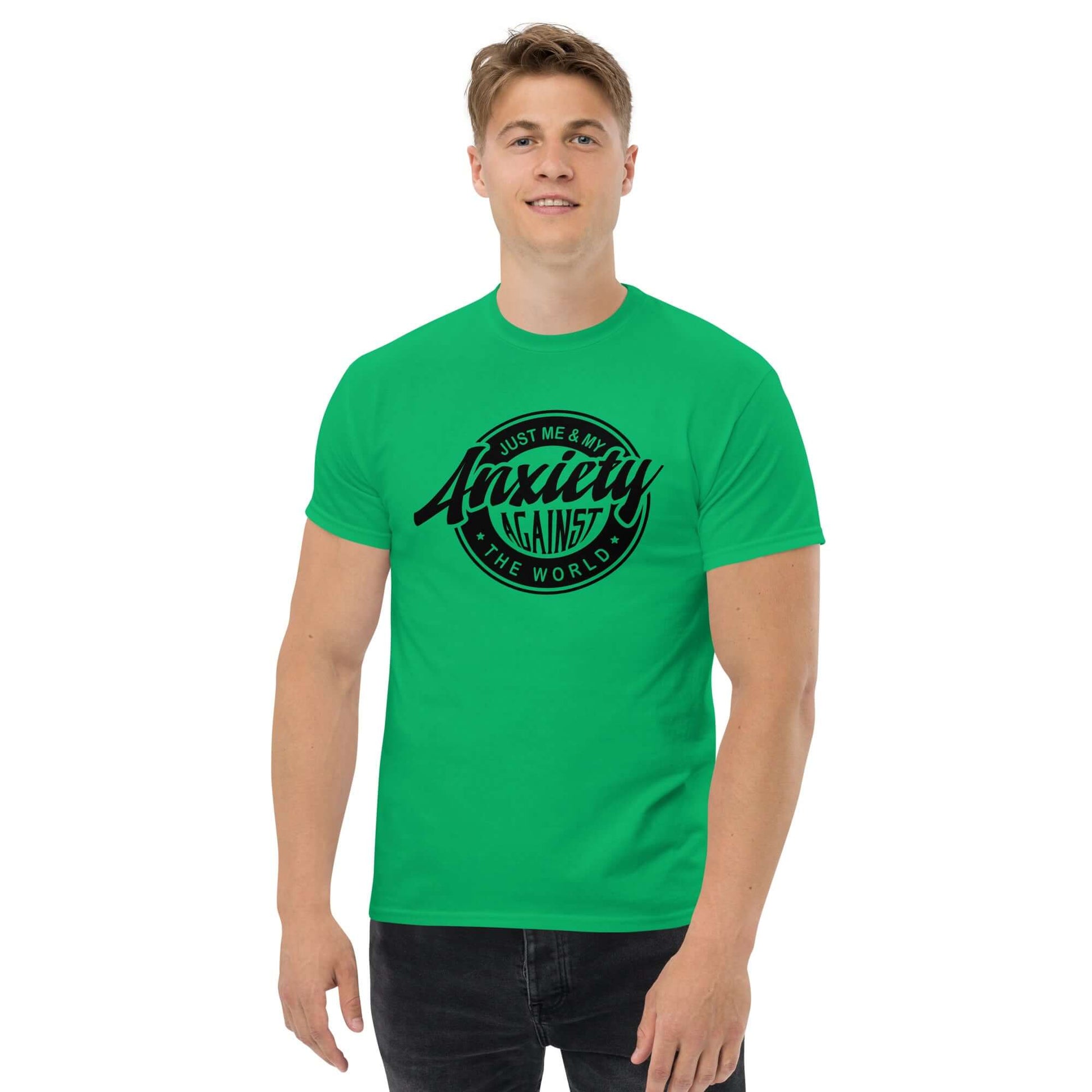 Just Me And My Anxiety Against The World T-Shirt - Color: Irish Green