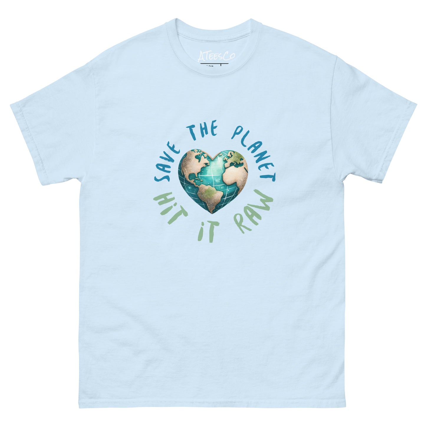 Save the Planet Hit it Raw T-Shirt Color: Light Blue