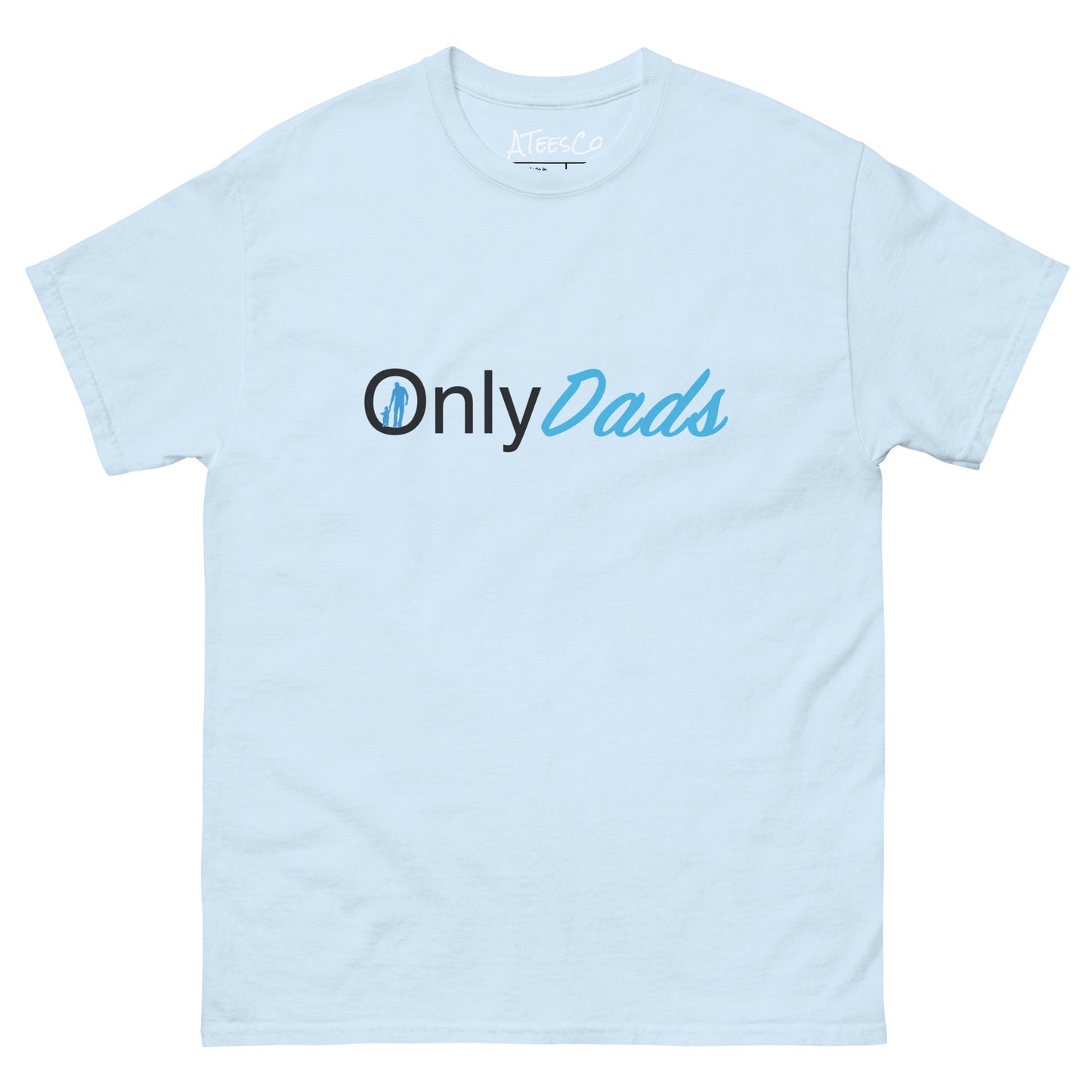 OnlyDads T-Shirt (Only Dads Graphic Tee for Fathers) Color: Light Blue