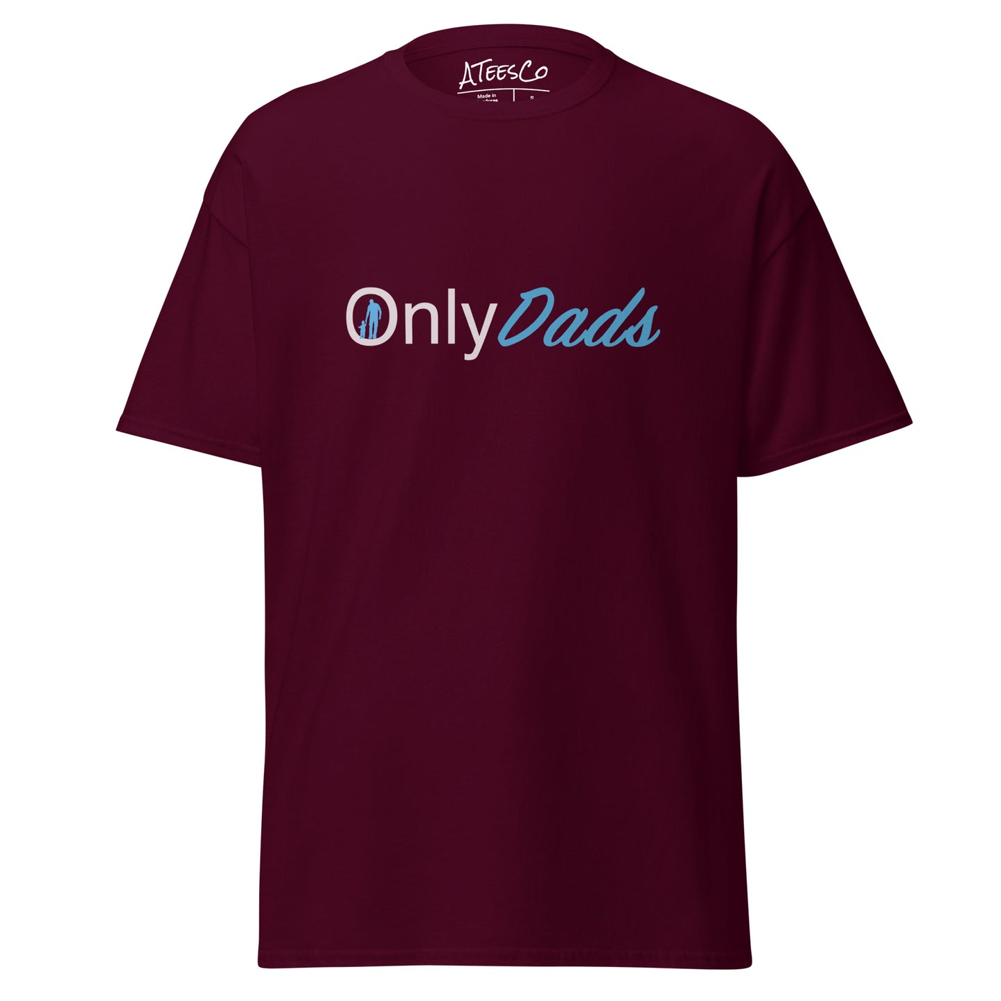 OnlyDads T-Shirt (Only Dads Graphic Tee for Fathers) Color: Maroon