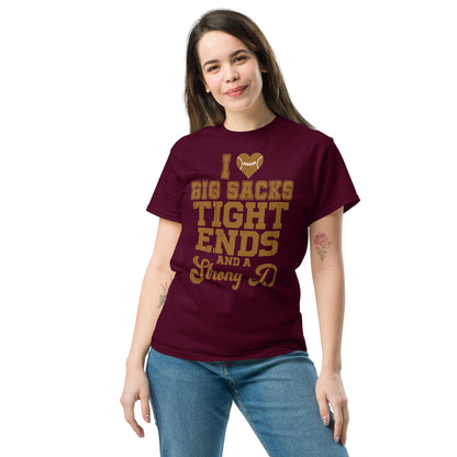 I Heart Big Sacks Tight Ends and A Strong D T-Shirt (Football Season) - Color: Maroon