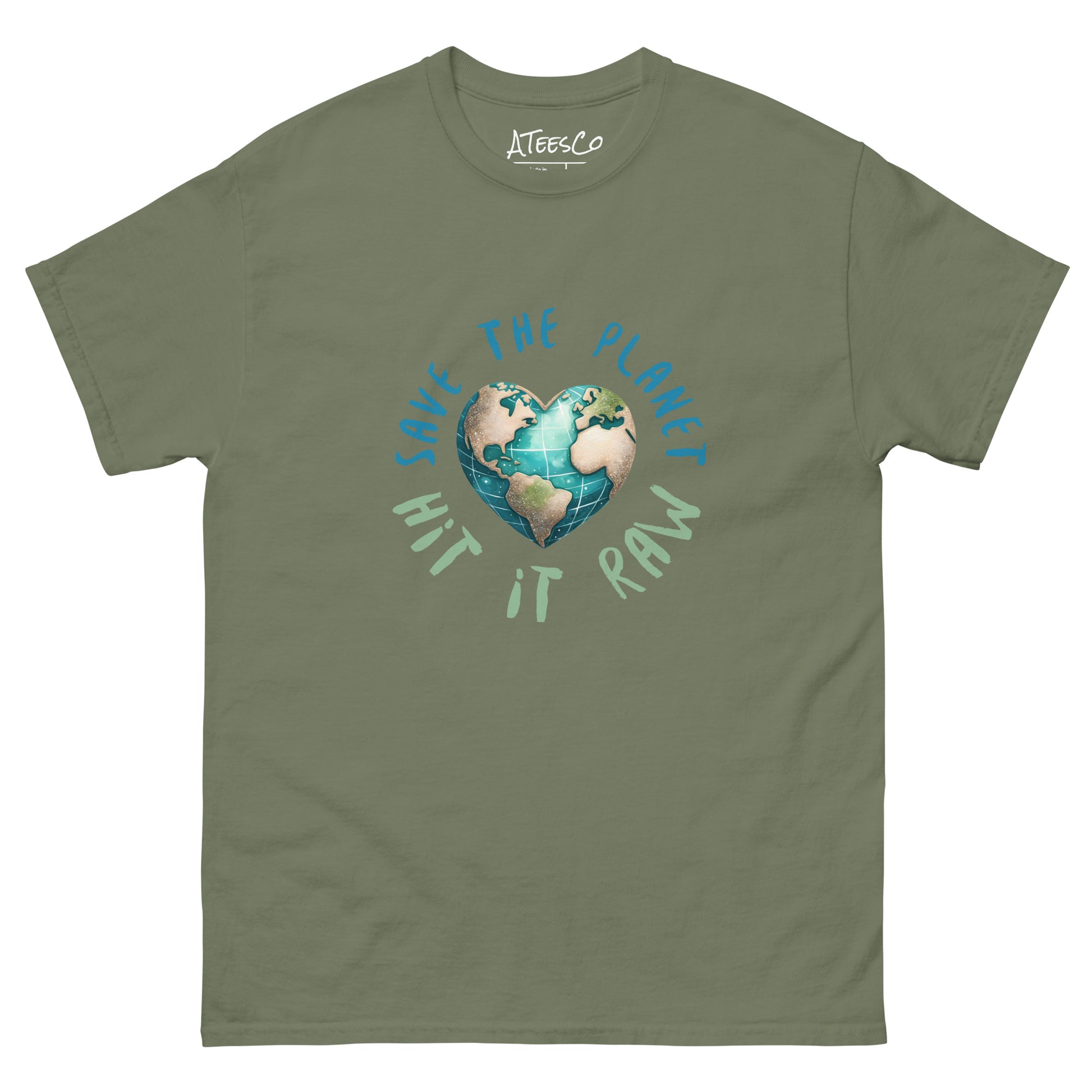 Save the Planet Hit it Raw T-Shirt Color: Military Green