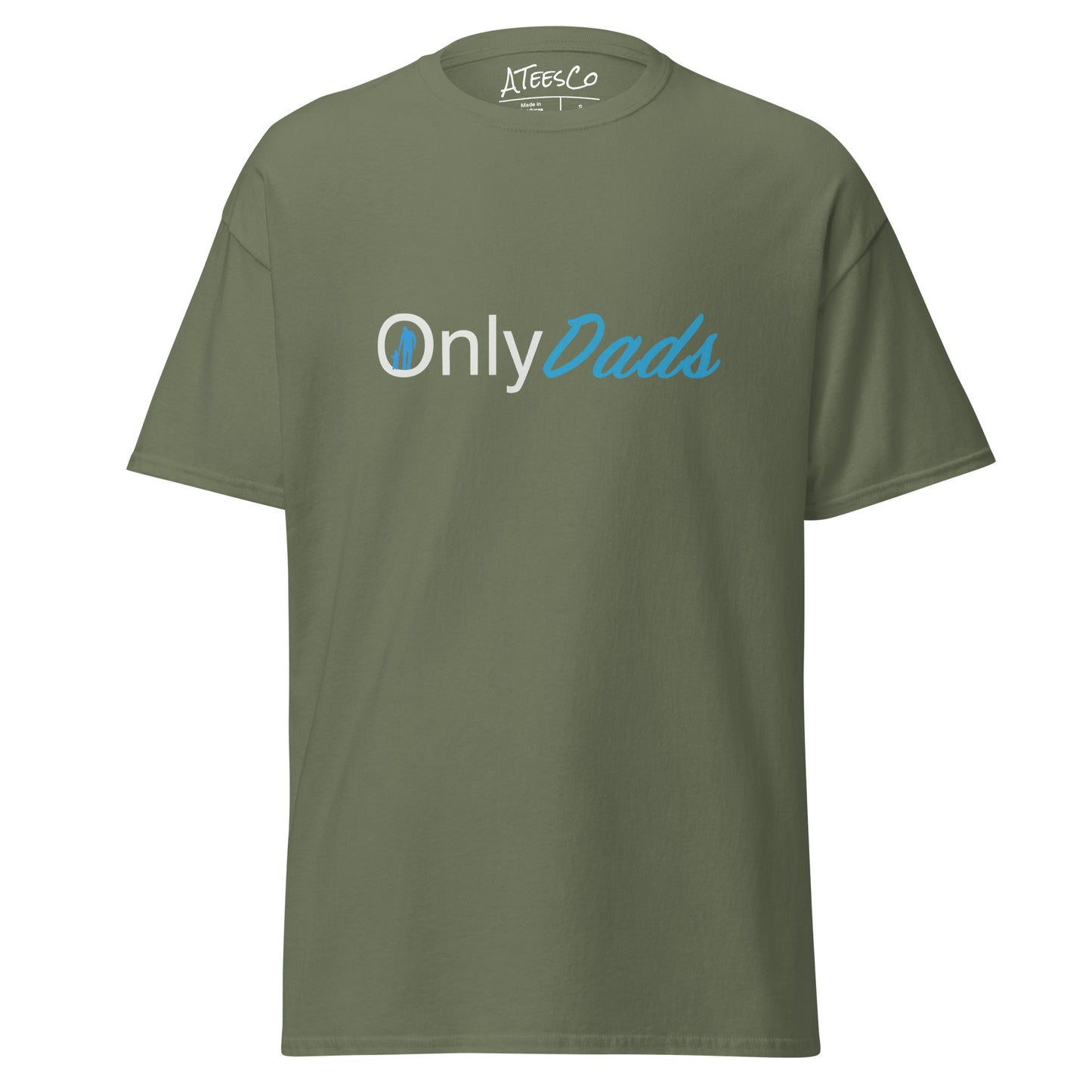 OnlyDads T-Shirt (Only Dads Graphic Tee for Fathers) Color: Military Green