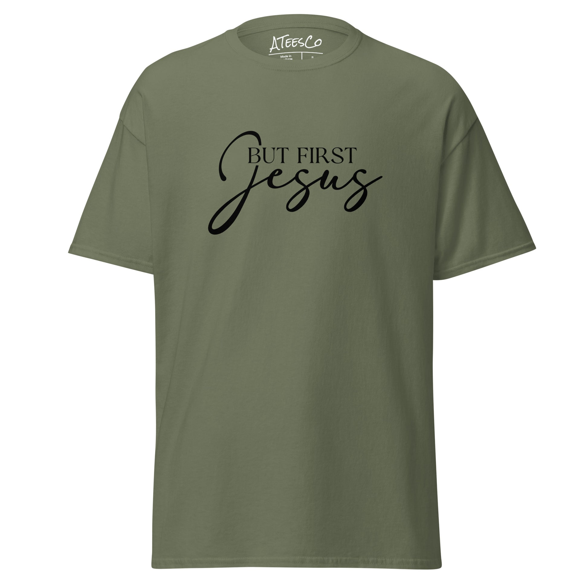 But First Jesus T-Shirt - Color: Military Green