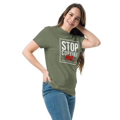 Stop Copying Me You're Not Even Doing It Right T-Shirt - Color: Maroon