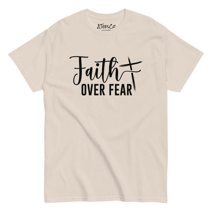 Faith Over Fear T-Shirt (Choose Faith in Challenging Times) - Color: Natural