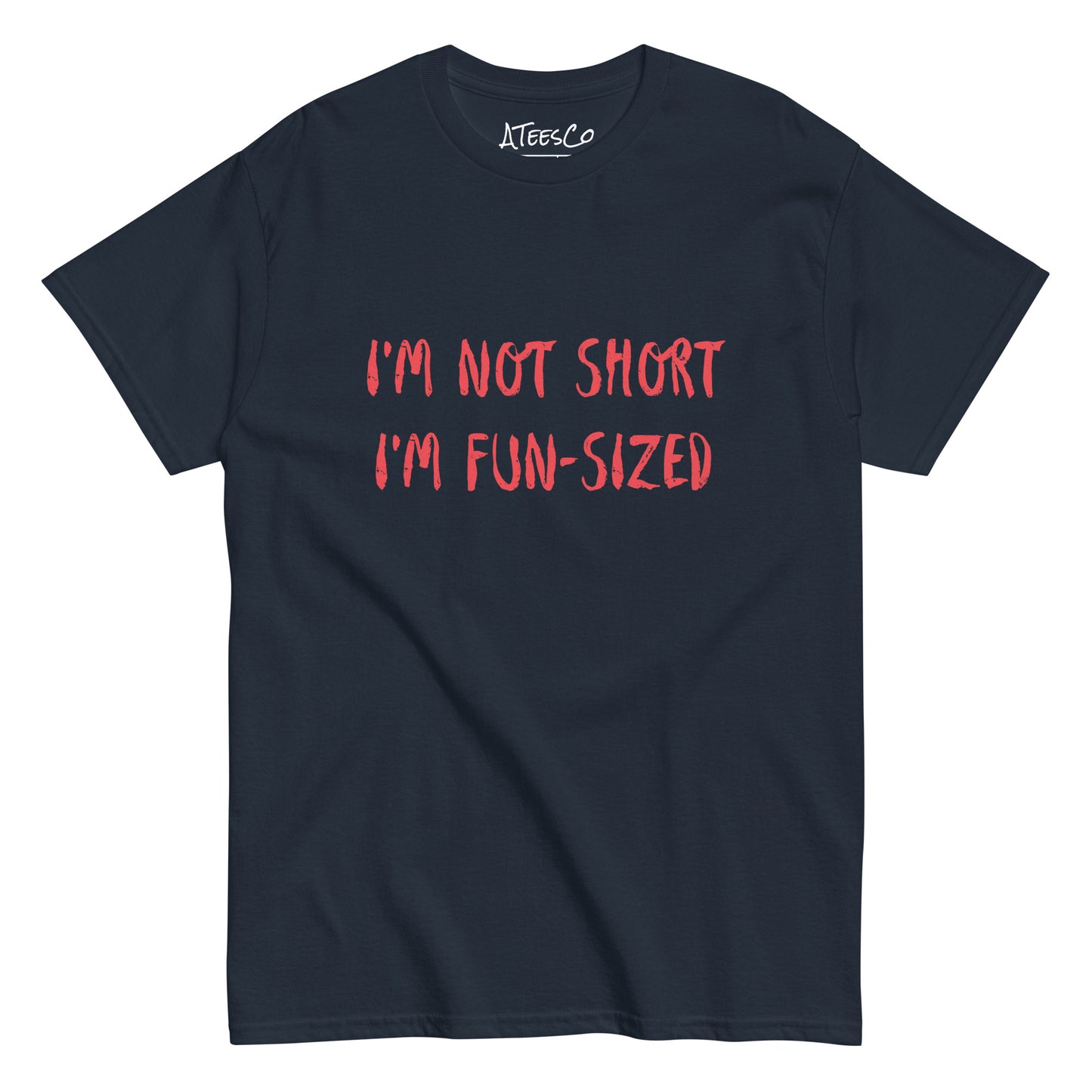 I'm Not Short I'm Fun Sized T-Shirt - Color: Navy