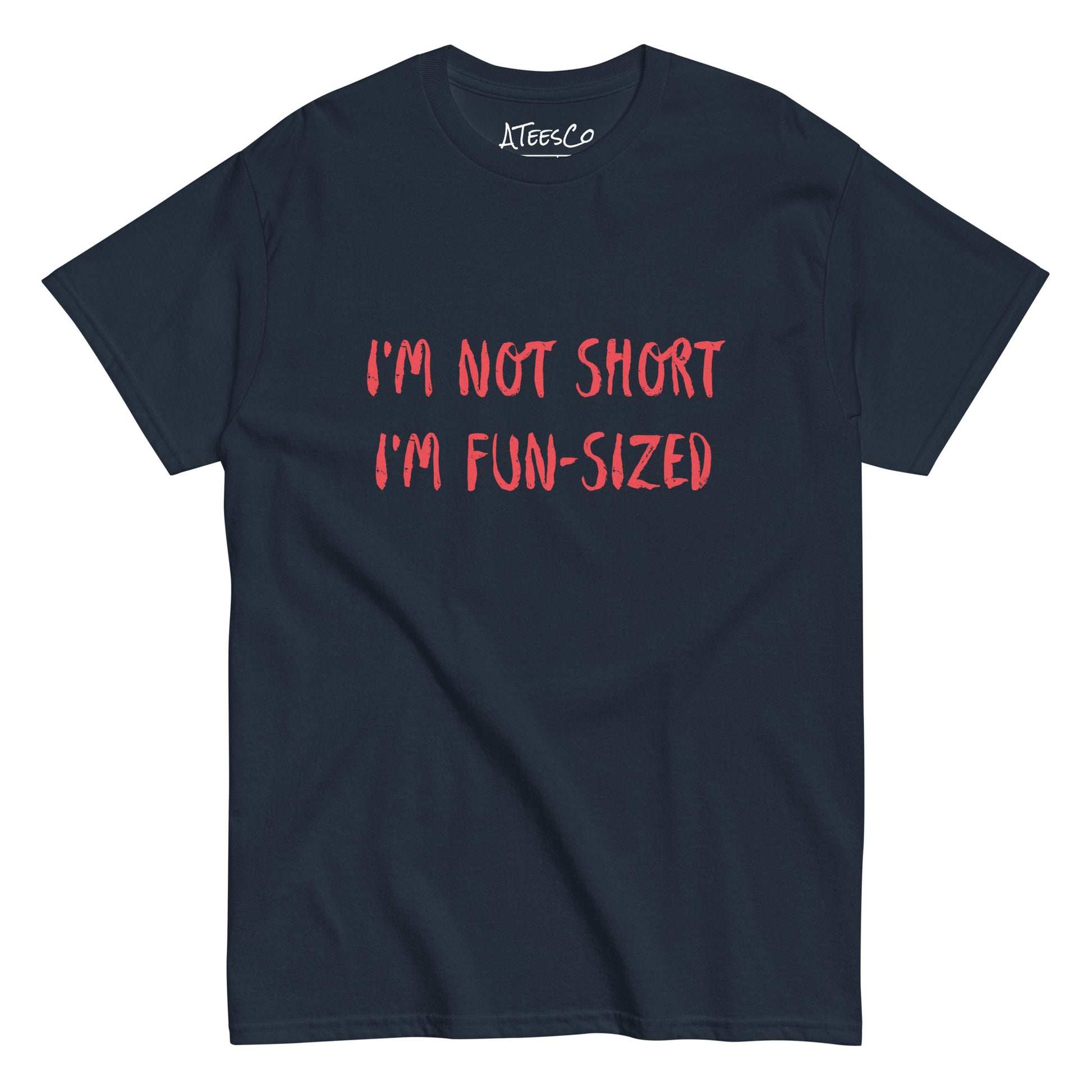 I'm Not Short I'm Fun Sized T-Shirt - Color: Navy