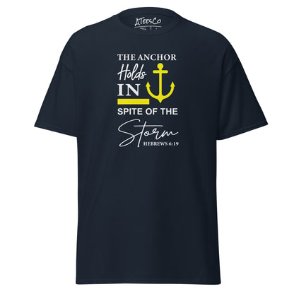 The Anchor Holds in Spite of the Storm (Hebrews 6:19) T-Shirt Color: Navy