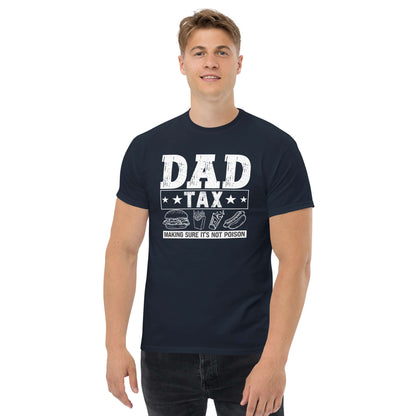 Dad Tax - Making Sure it's Not Poison T-Shirt - Color: Navy