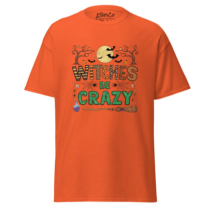 Witches Be Crazy T-Shirt (Halloween Witch) Color: Orange