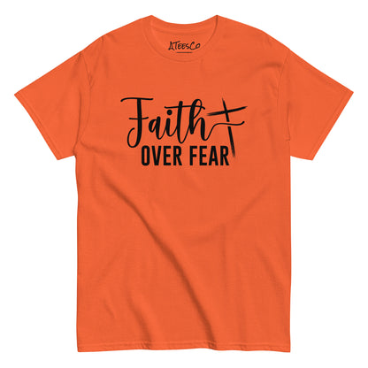 Faith Over Fear T-Shirt (Choose Faith in Challenging Times) - Color: Orange