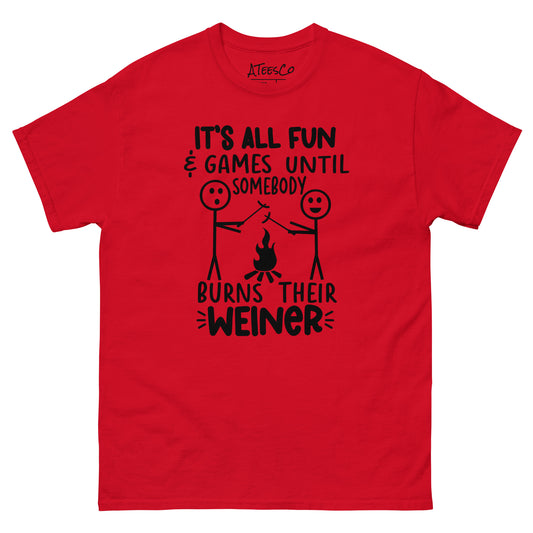 It's All Fun & Games Until Somebody Burns Their Weiner (BBQ Grilling Humor) T-Shirt Color: Red