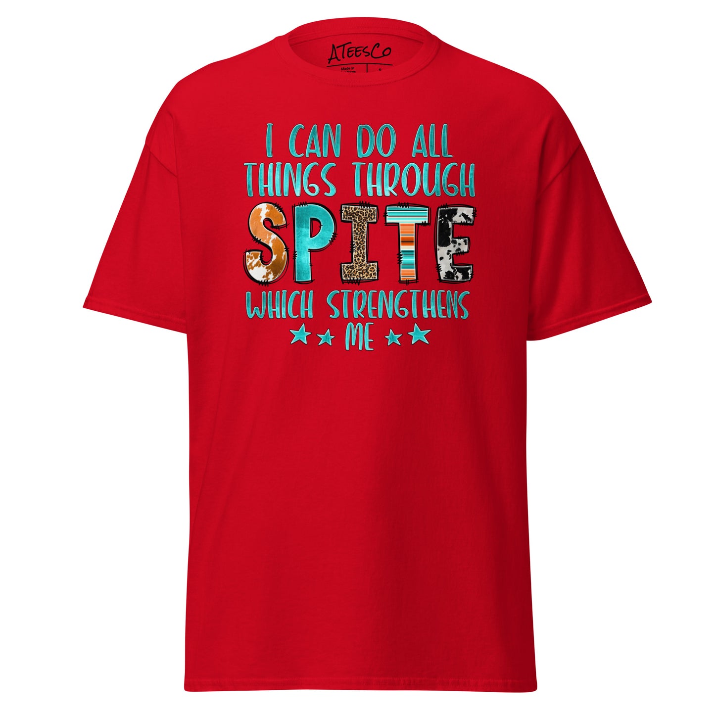 I Can Do All Things Through Spite Which Strengthens Me T-Shirt Color: Red