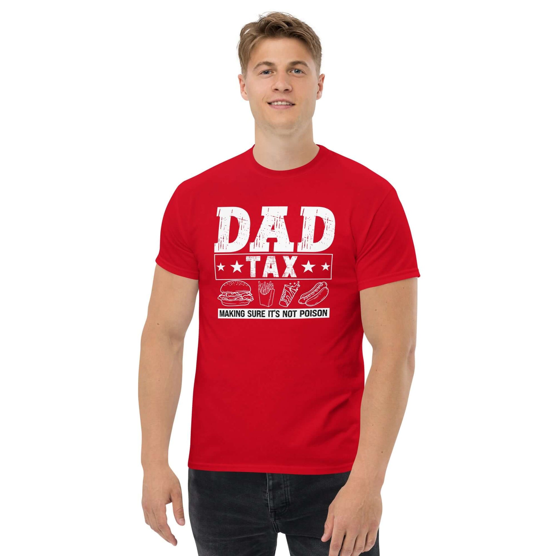 Dad Tax - Making Sure it's Not Poison T-Shirt - Color: Red