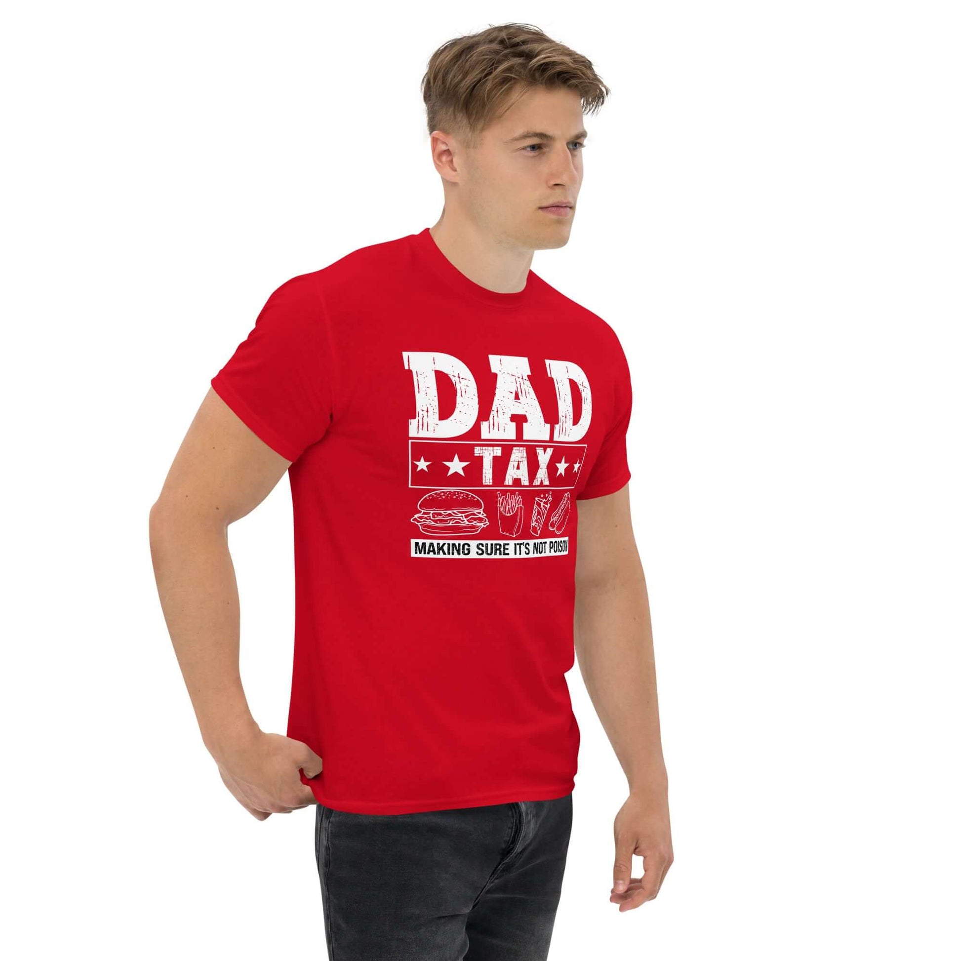 Dad Tax - Making Sure it's Not Poison T-Shirt - Color: Maroon