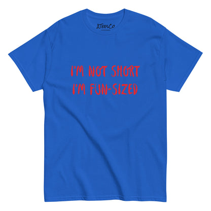 I'm Not Short I'm Fun Sized T-Shirt - Color: Royal