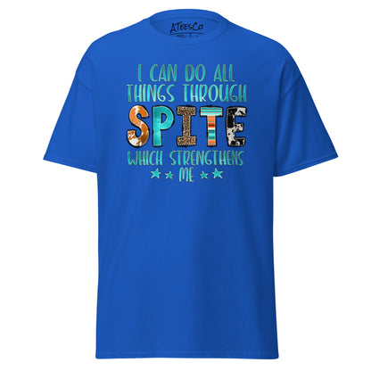 I Can Do All Things Through Spite Which Strengthens Me T-Shirt Color: Royal