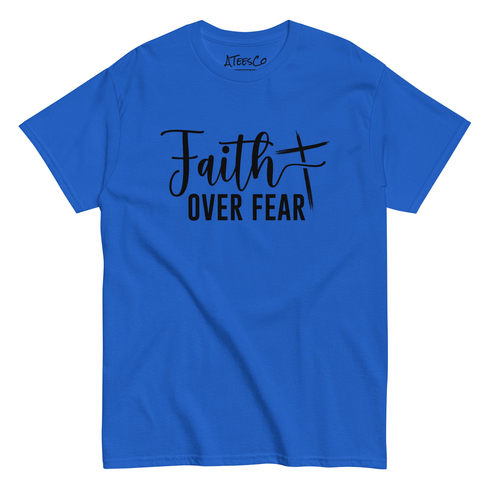 Faith Over Fear T-Shirt (Choose Faith in Challenging Times) - Color: Royal