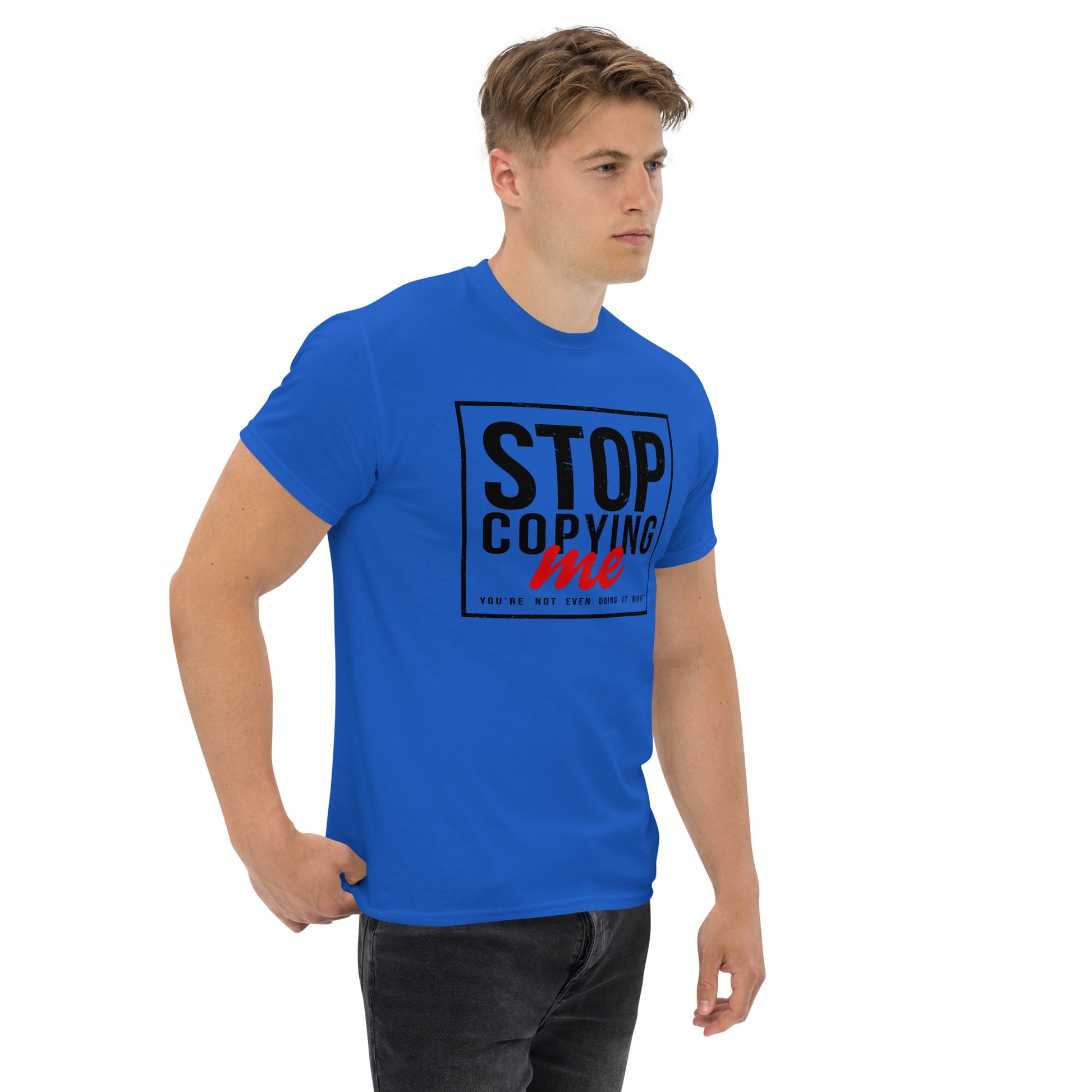 Stop Copying Me T-Shirt - Color: Royal