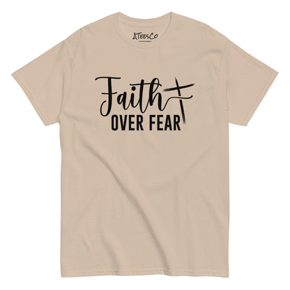 Faith Over Fear T-Shirt (Choose Faith in Challenging Times) - Color: Sand