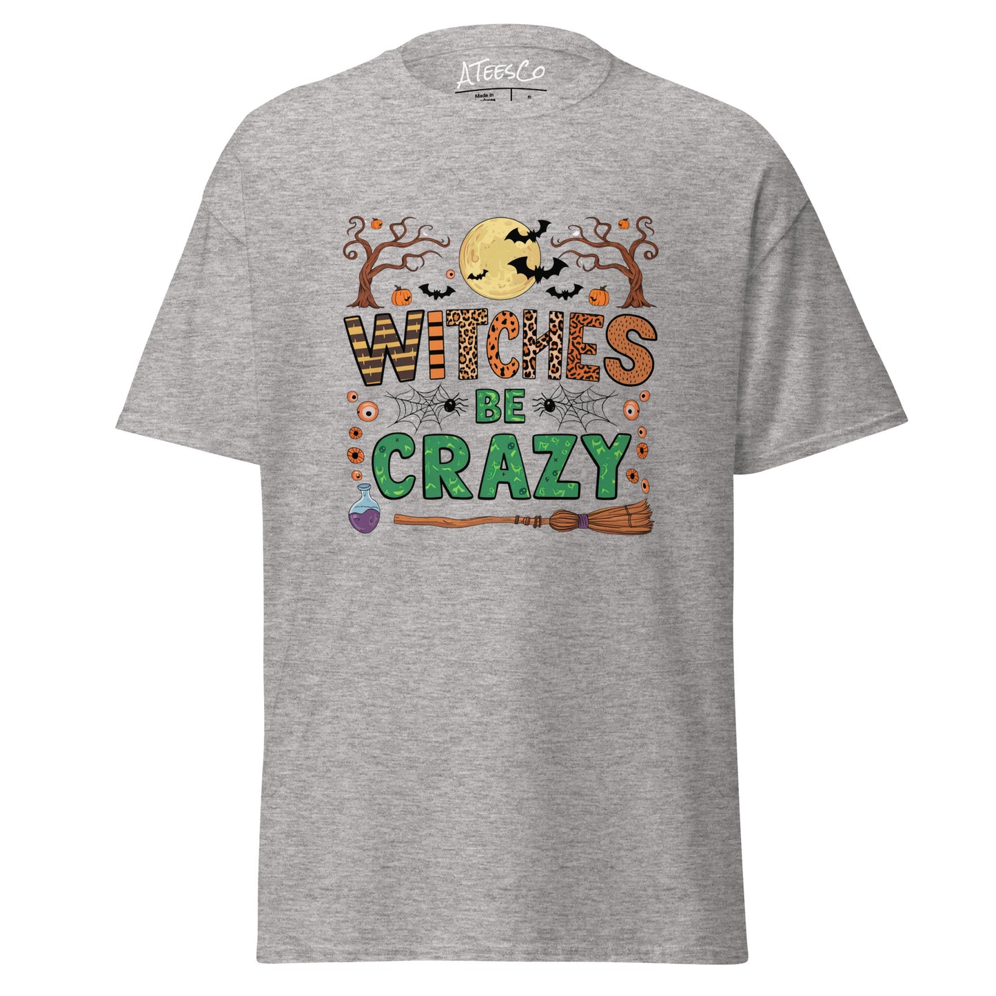 Witches Be Crazy T-Shirt (Halloween Witch) Color: Sport Grey