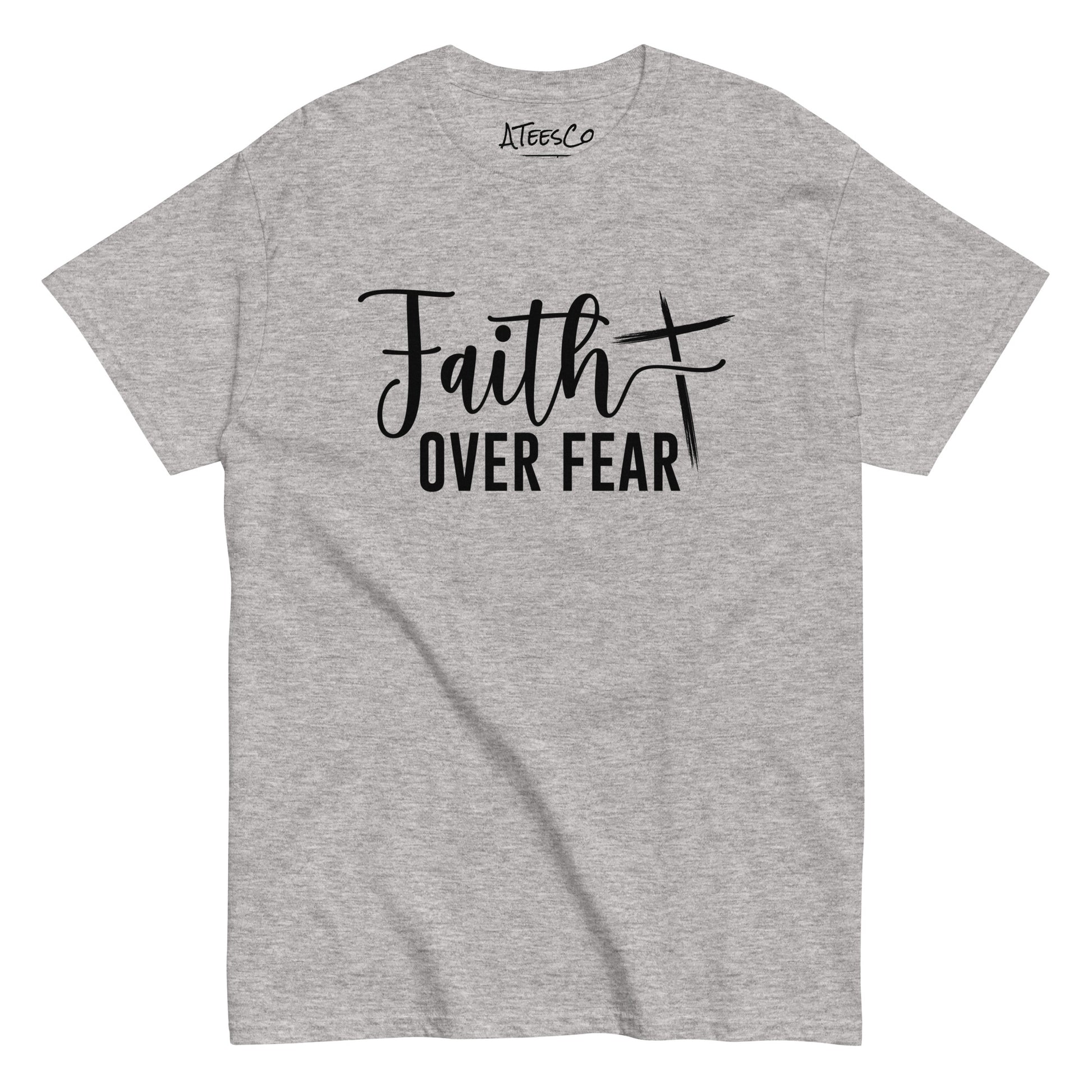 Faith Over Fear T-Shirt (Choose Faith in Challenging Times) - Color: Sport Grey