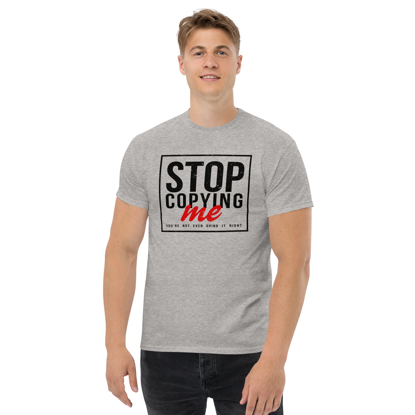 Stop Copying Me T-Shirt - Color: Sport Grey