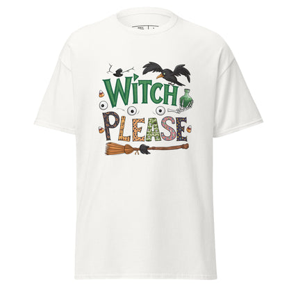 Witch Please T-Shirt (Halloween Witch) Color: White