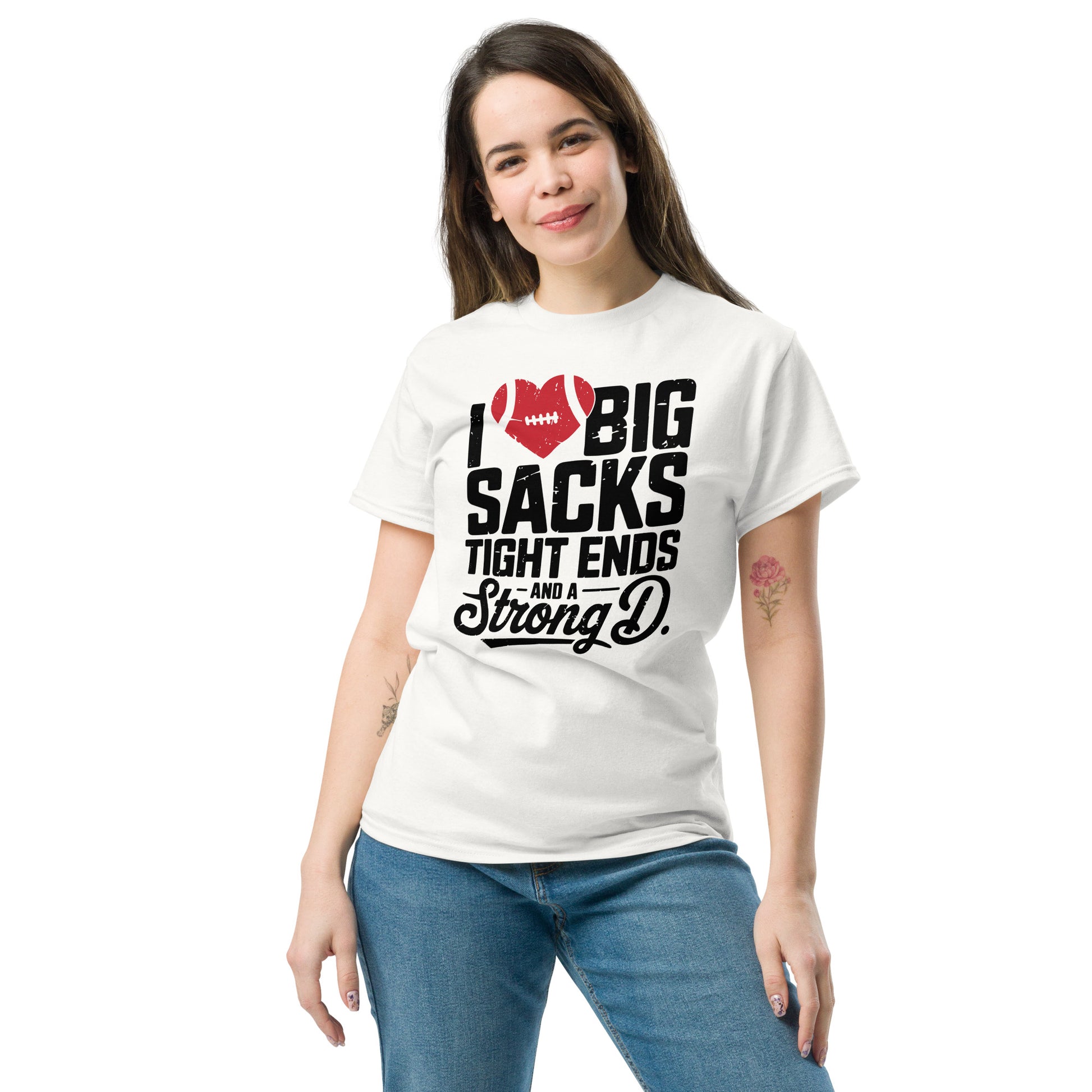 I Love Big Sacks Tight Ends and A Strong D T-Shirt (Football Season) - Color: White