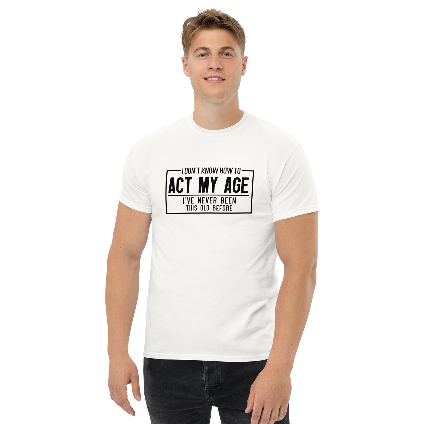 I Don't Know How To Act My Age Graphic Tee Shirt - Color: White