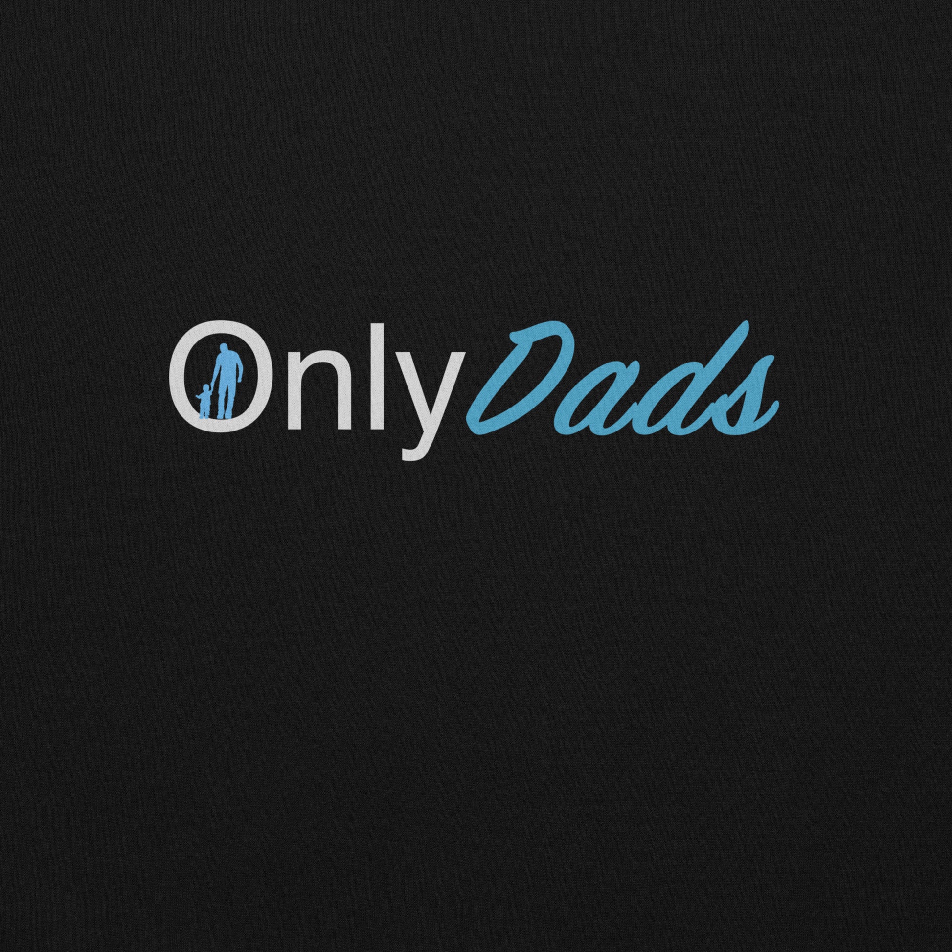 OnlyDads Sweatshirt (Only Dads Sweatshirt for Fathers) Color: Black