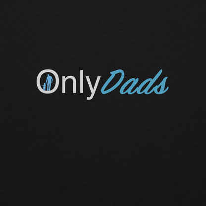 OnlyDads Sweatshirt (Only Dads Sweatshirt for Fathers) Color: Black