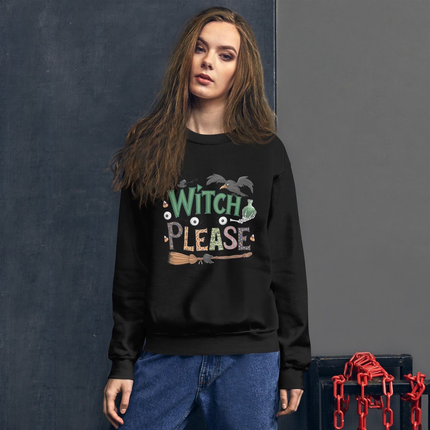 Witch Please Sweatshirt (Halloween Witch) Color: Black