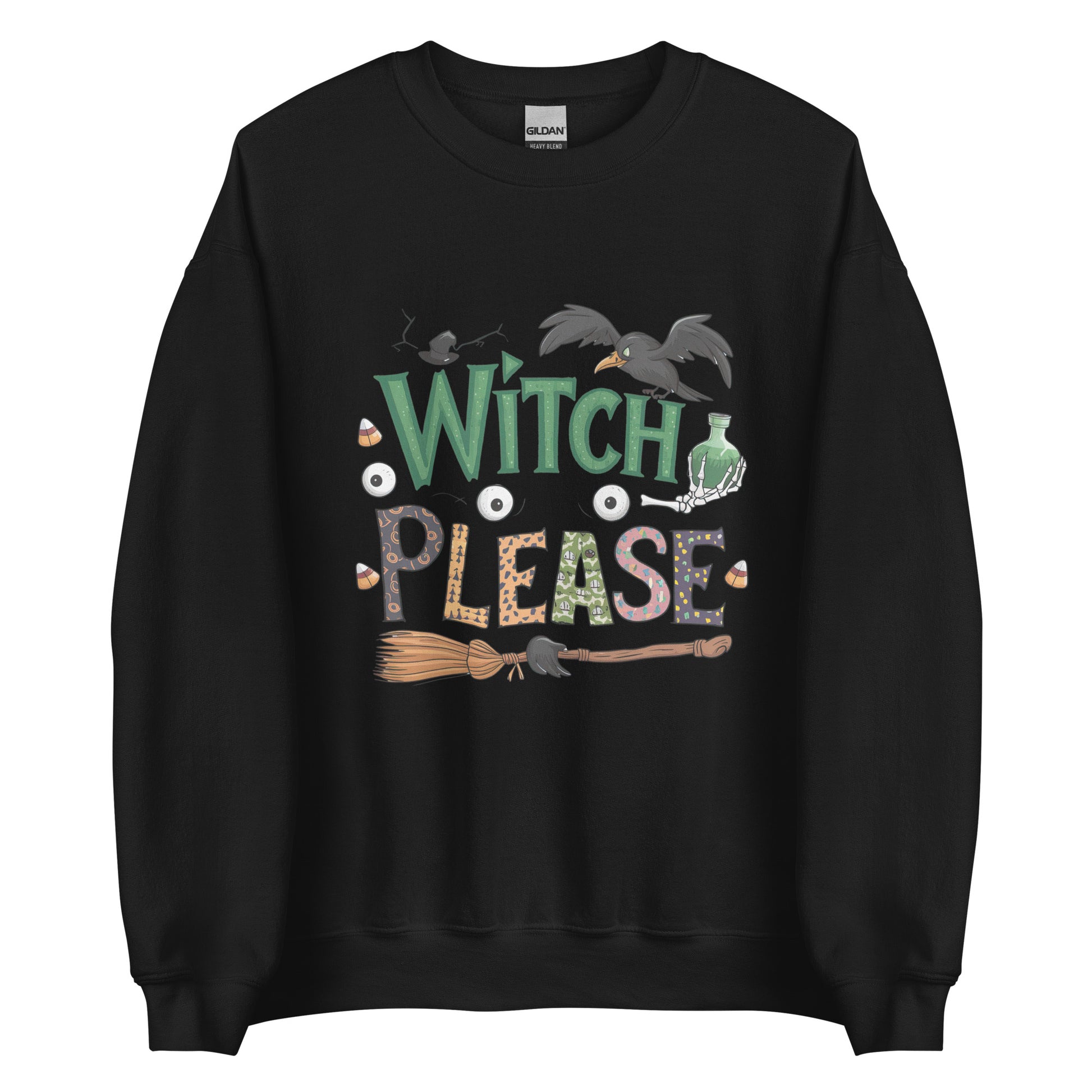 Witch Please Sweatshirt (Halloween Witch) Color: Black