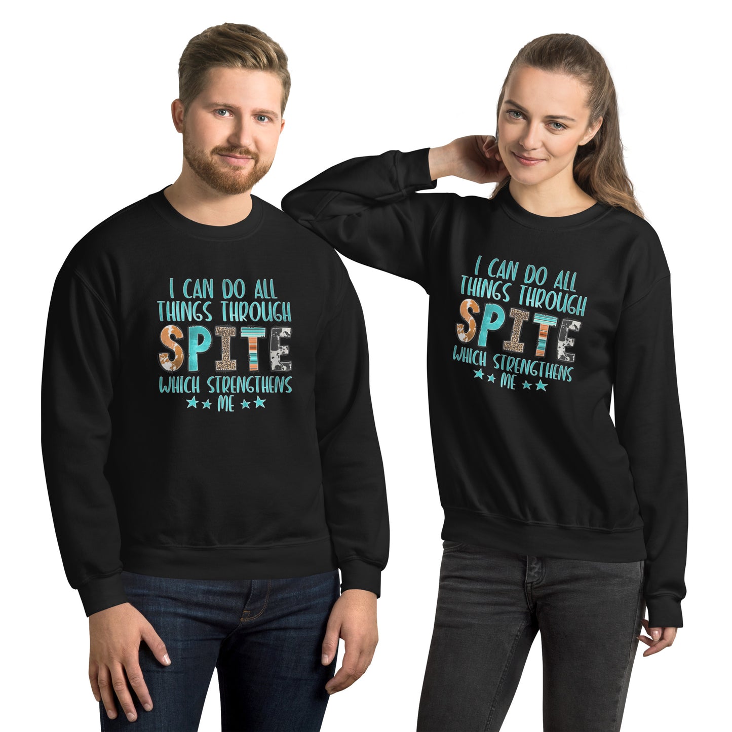 I Can Do All Things Through Spite Which Strengthens Me Sweatshirt Color: Black