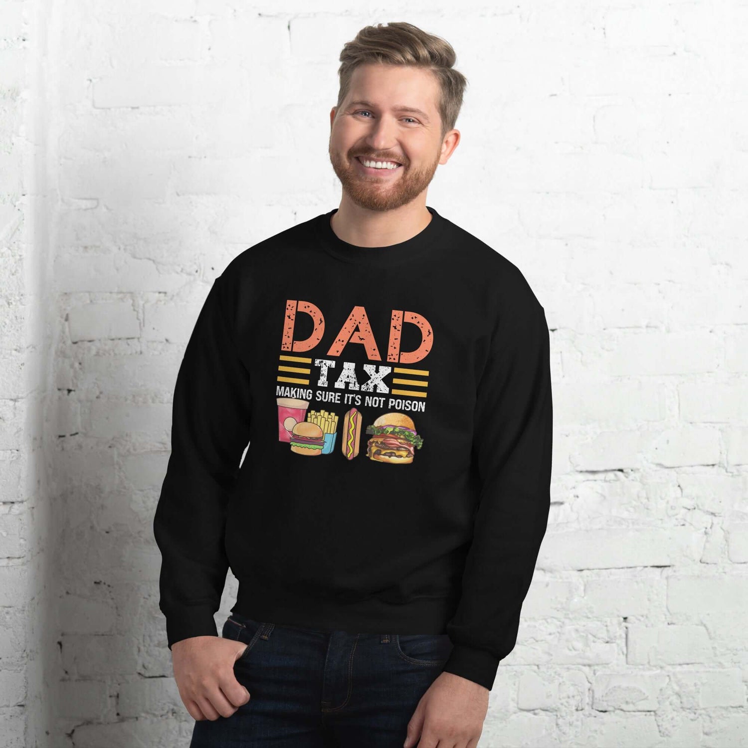 Dad Tax (Making Sure It's Not Poison) Sweatshirt - Color: Black