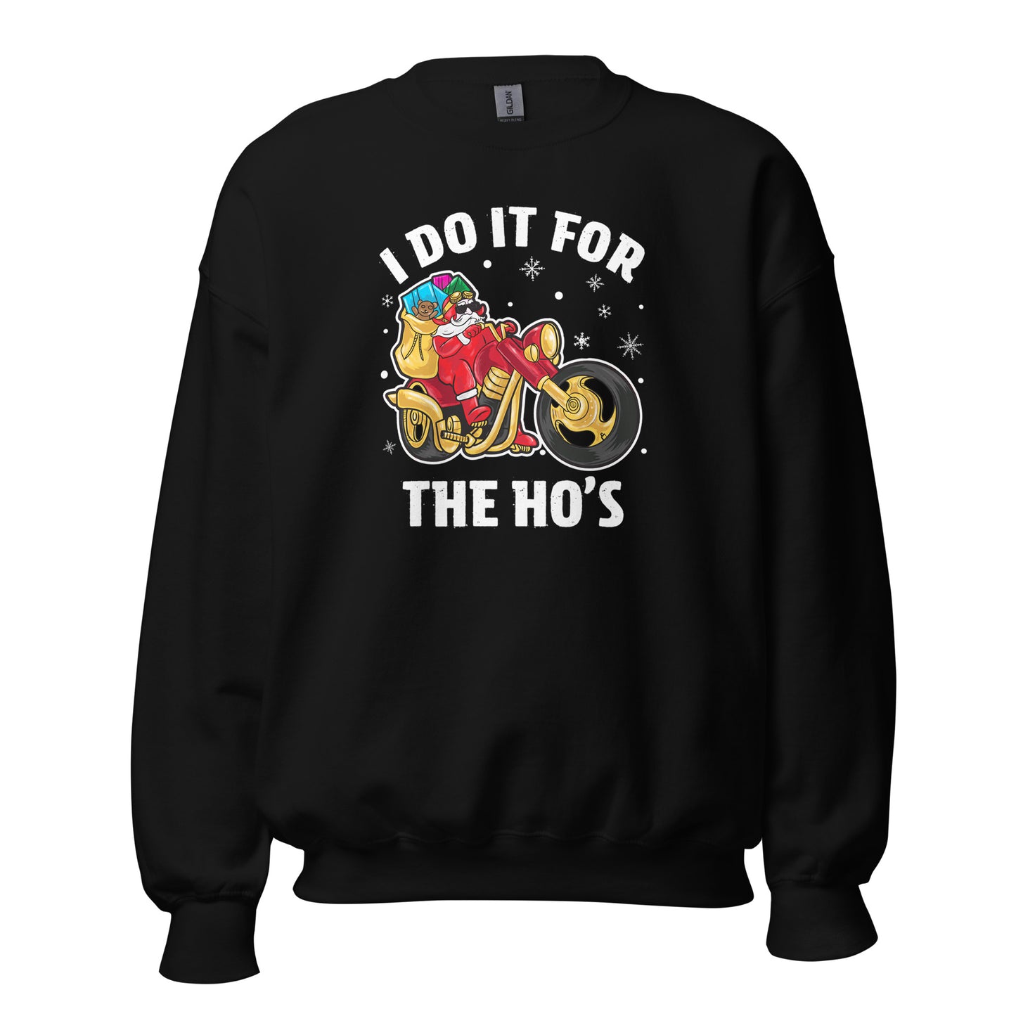 I Do It For The Ho's Sweatshirt - Christmas Biker Santa Riding Motorcycle - Color: Black