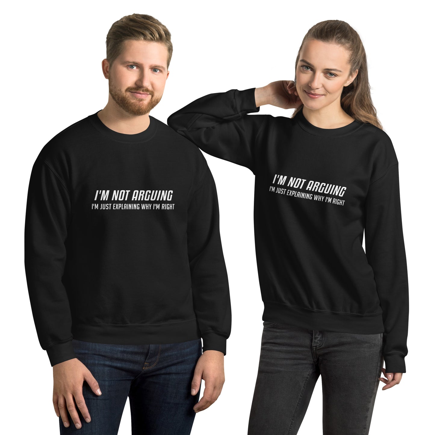 I'm Not Arguing I'm Just Explaining Why I'm Right Sweatshirt in White Letters - Color: Black