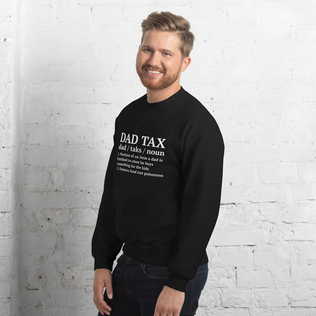 Dad Tax (Definition) Sweatshirt Color: Black