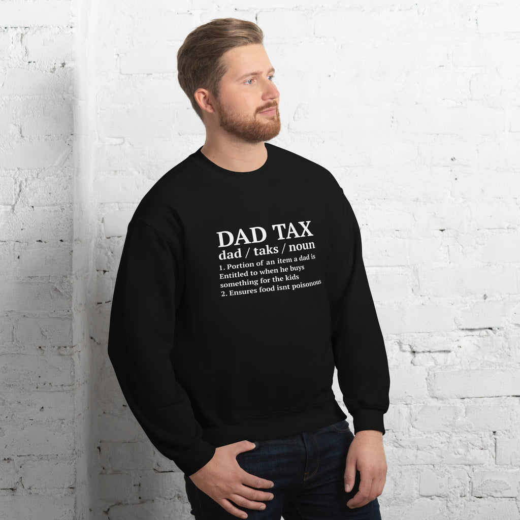 Dad Tax (Definition) Sweatshirt Color: Black