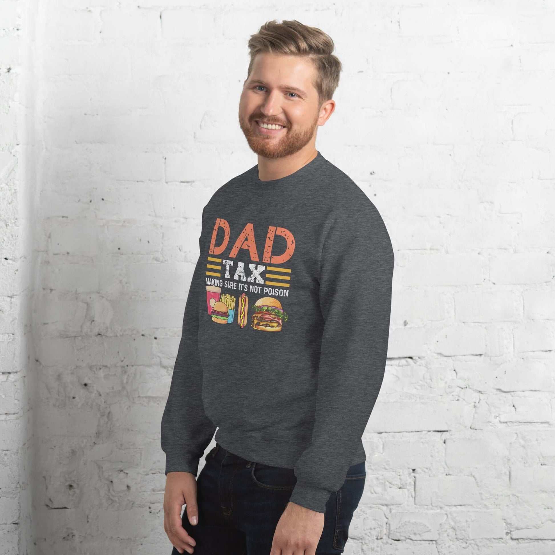 Dad Tax (Making Sure It's Not Poison) Sweatshirt - Color: Black