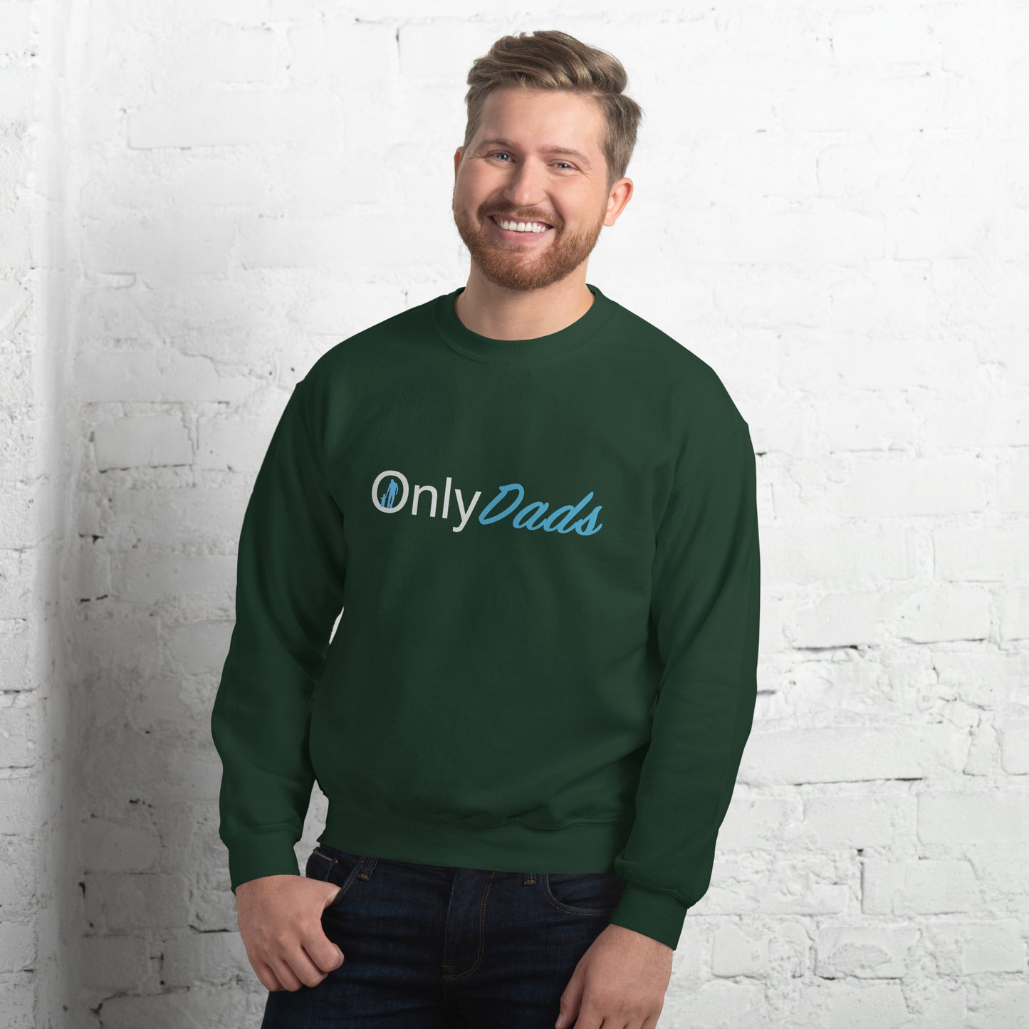 OnlyDads Sweatshirt (Only Dads Sweatshirt for Fathers) Color: Forest Green