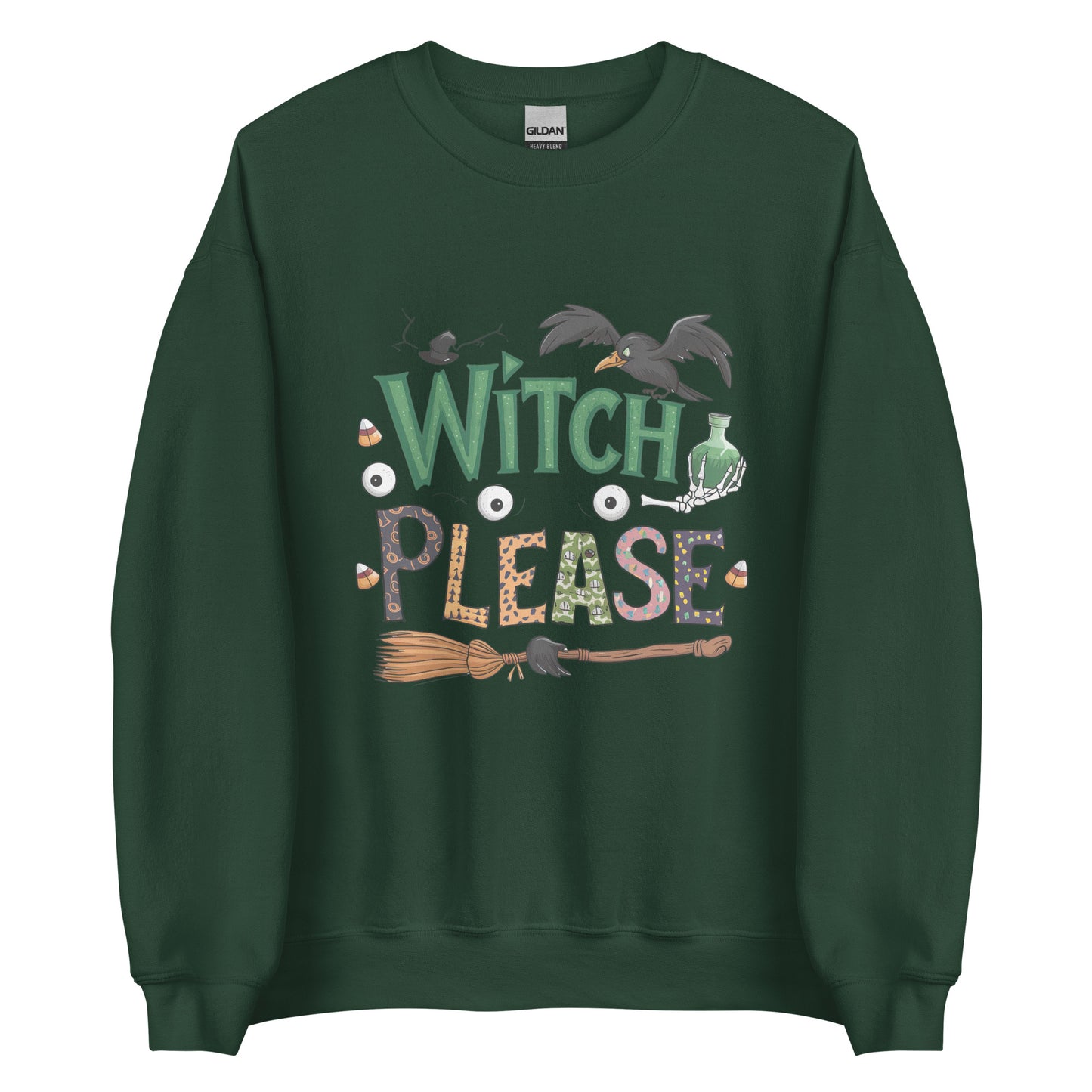 Witch Please Sweatshirt (Halloween Witch) Color: Forest Green